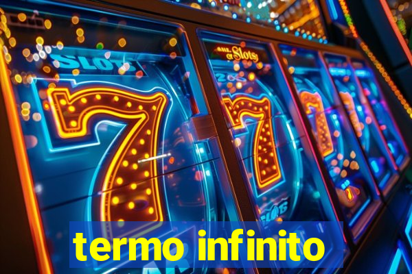 termo infinito